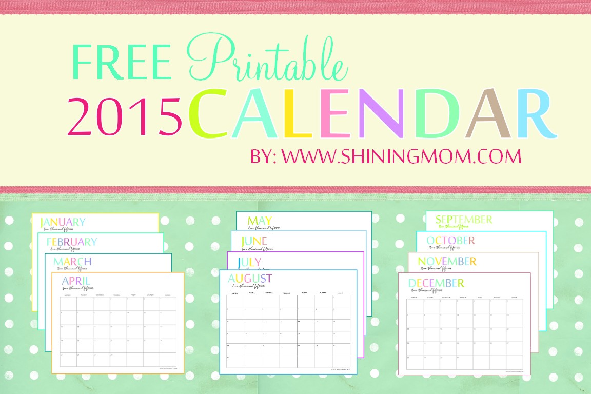 the printable 2015 monthly calendar by shiningmom is here
